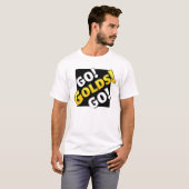 GEHEN Sie! GOLDE! GEHEN Sie! T-Shirt (Vorne ganz)