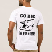 Gehen Sie groß oder gehen Sie Zuhause T-Shirt (Rückseite)