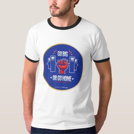 Gehen Sie groß oder Zuhause T-Shirt (Vorderseite)