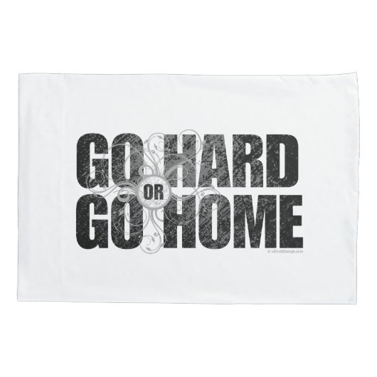 Gehen Sie Hard oder Go Zuhause Kissenbezug (Rückseite)