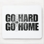 Gehen Sie Hard oder Go Zuhause Mousepad (Vorne)
