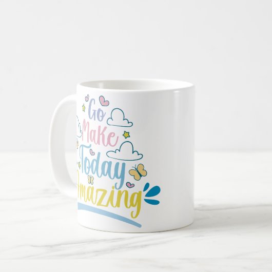 Gehen Sie heute Phantastische Inspiration Zitat ma Kaffeetasse (Vorderseite Links)