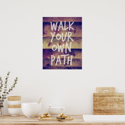 Gehen Sie Ihren eigenen Weg Poster (Küche)