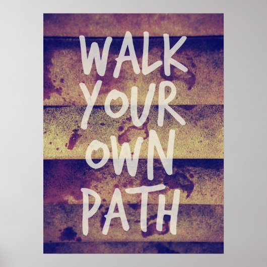 Gehen Sie Ihren eigenen Weg Poster (Vorne)