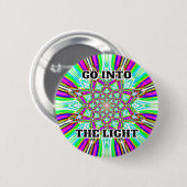 GEHEN SIE IN DAS LICHT BUTTON (Vorne & Hinten)