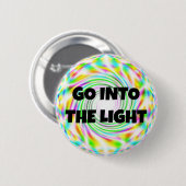 GEHEN SIE IN DAS LICHT BUTTON (Vorne & Hinten)