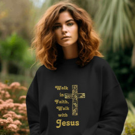 Gehen Sie in den Glauben, gehen Sie mit Jesus Swea Sweatshirt