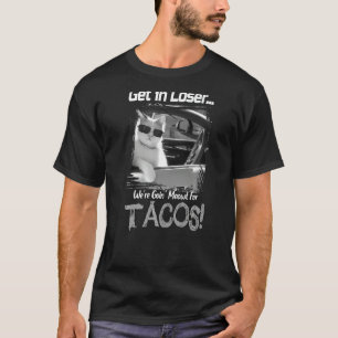Gehen Sie in den Loser, wir werden für Tacos Cat M T-Shirt