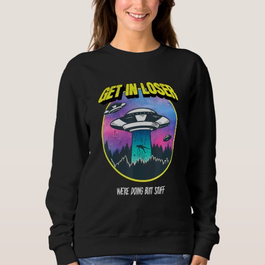 Gehen Sie in lockerer machen Hintern Stuff Alien E Sweatshirt (Vorderseite)