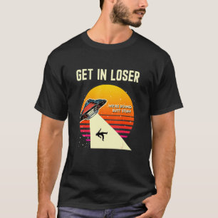 Gehen Sie in lockerer machen Hintern Stuff Alien E T-Shirt