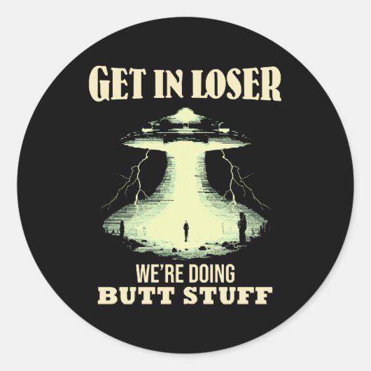 Gehen Sie locker - wir machen Hintern. Runder Aufkleber (Vorderseite)