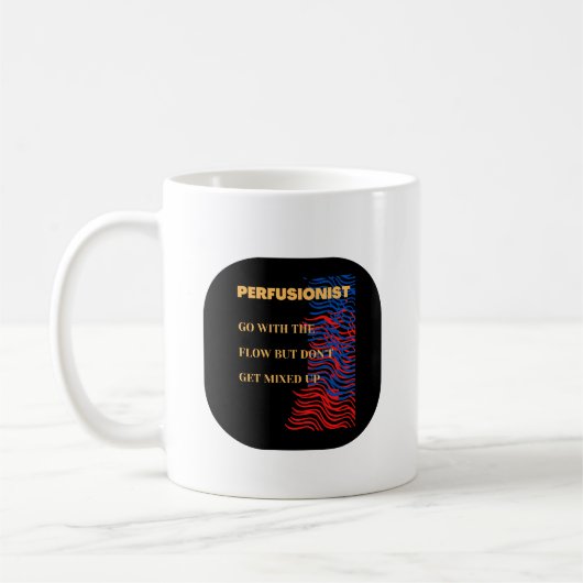 Gehen Sie mit dem Fluss - Perfusionist Kaffeetasse (Links)