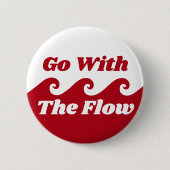 Gehen Sie mit dem Slogan "Flow Menstruation Red Wa Button (Vorderseite)