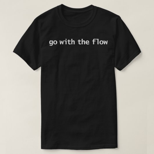 Gehen Sie mit der Flow-Minimal-Typografie T-Shirt (Design vorne)