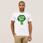 Gehen Sie mit für Bro! T-Shirt (Vorne ganz)