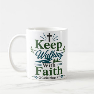 Gehen Sie mit Glauben weiter Christliches Hoffnung Kaffeetasse