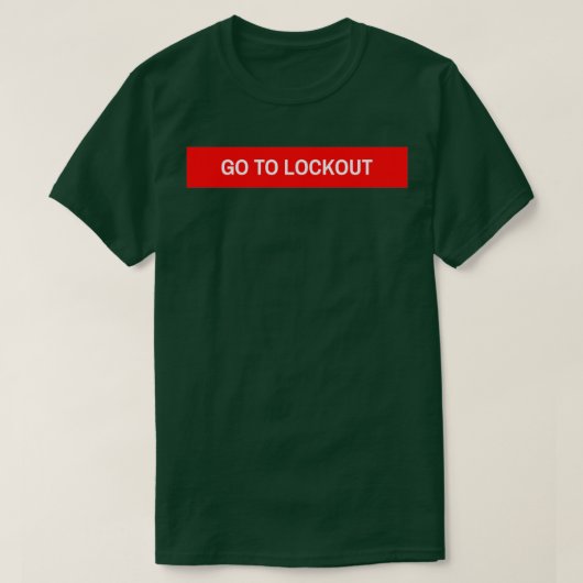 GEHEN SIE NACH LOCKOUT T-Shirt (Design vorne)