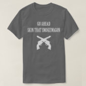 Gehen Sie nach oben, das Smokewagon T-Shirt (Design vorne)