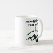 Gehen Sie nehmen eine Wanderung und nehmen mich Kaffeetasse (VorderseiteRechts)