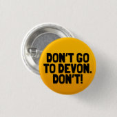 Gehen Sie nicht zu Devon: Ein kornisches Button (Vorne & Hinten)