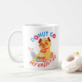 Gehen Sie nicht zu meinem Valentin - Donuts Lover  Kaffeetasse