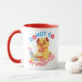 Gehen Sie nicht zu meinem Valentin - Donuts Lover  Tasse