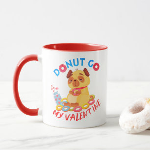 Gehen Sie nicht zu meinem Valentin - Donuts Lover  Tasse