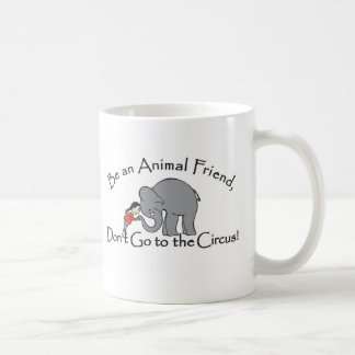 Gehen Sie nicht zur Zirkus-Tasse Kaffeetasse