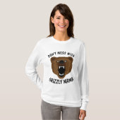 GEHEN SIE SICH NICHT MIT GRIZISTIG BEAR MAMA, MAMA T-Shirt (Vorne ganz)