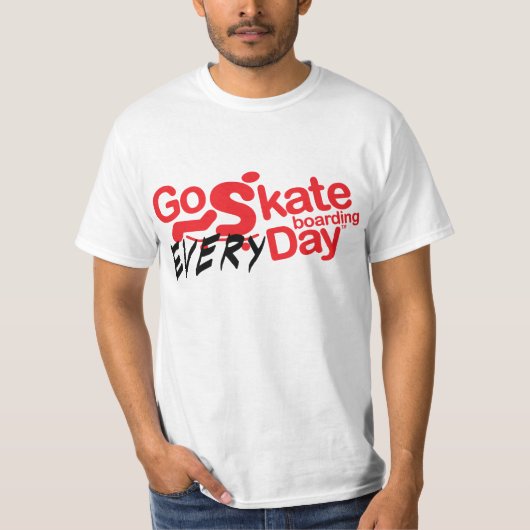 gehen Sie skateboarding "jeder" TagesT - Shirt (Vorderseite)