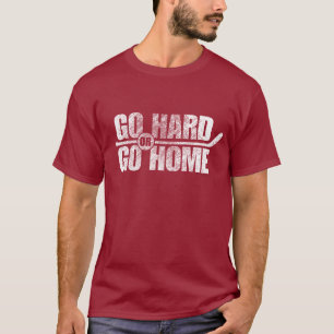Gehen Sie stark oder gehen Sie Zuhause (Hockey) T-Shirt