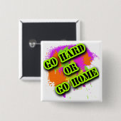 Gehen Sie stark oder gehen Sie Zuhause-T-Shirts Button (Vorne & Hinten)