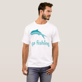 Gehen Sie, T - Shirt zu fischen (Vorne ganz)