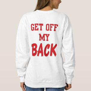 Gehen Sie von meinem hinteren Sweatshirt weg