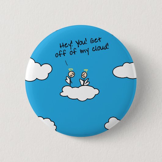 Gehen Sie von meiner Wolke weg Button (Vorderseite)