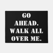 Gehen Sie voran.  Gehen Sie ganz über mich Fußmatte (Vorderseite)