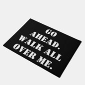 Gehen Sie voran.  Gehen Sie ganz über mich Fußmatte (Schrägansicht)