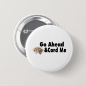Gehen Sie voran u. kardieren Sie mich Button (Vorne & Hinten)