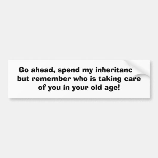 Gehen Sie voran, wenden Sie meine Erbschaft auf, Autoaufkleber (Vorne)