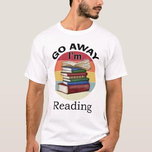Gehen Sie weg, ich lese Funny Book Reader Bookworm T-Shirt (Vorderseite)