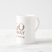 Gehen Sie weg, ich lese Zitat Porzellantasse (Vorderseite Rechts)