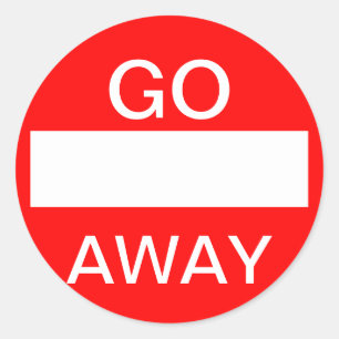 GEHEN SIE WEG.  Kommen Sie nicht herein. Zeichen Runder Aufkleber