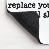 Gehen Sie weg, oder ich ersetze Sie durch ein Mousepad (Ecke)