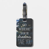 Gehen Sie, wohin Ihre Träume Ihnen Gepäckanhänger (Rückseite vertikal)