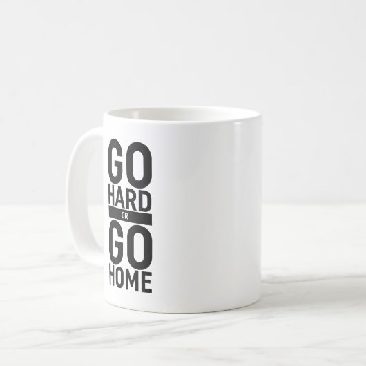 Gehen Sie zu "Hard" oder "Go"-Zuhause Kaffeetasse (Vorderseite Links)