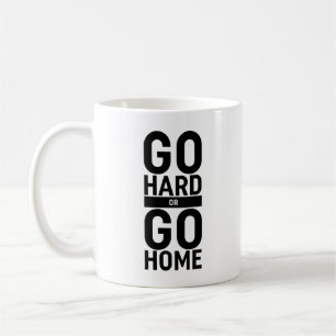 Gehen Sie zu "Hard" oder "Go"-Zuhause Kaffeetasse