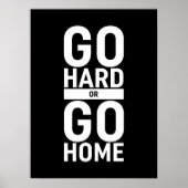 Gehen Sie zu "Hard" oder "Go"-Zuhause Poster (Vorne)