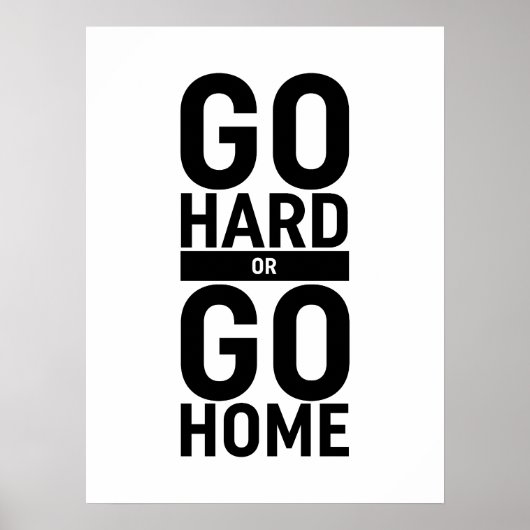 Gehen Sie zu "Hard" oder "Go"-Zuhause Poster (Vorne)
