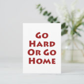 Gehen Sie zu "Hard" oder "Go"-Zuhause Postkarte (Stehend Vorderseite)