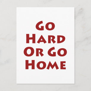 Gehen Sie zu "Hard" oder "Go"-Zuhause Postkarte